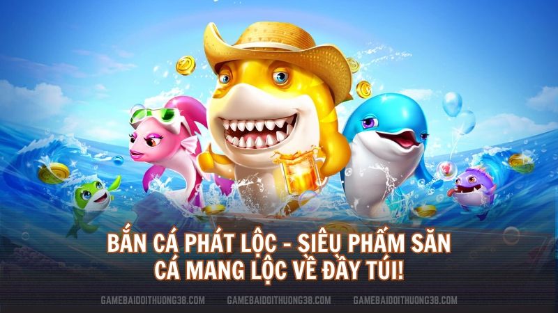 Bắn cá phát lộc