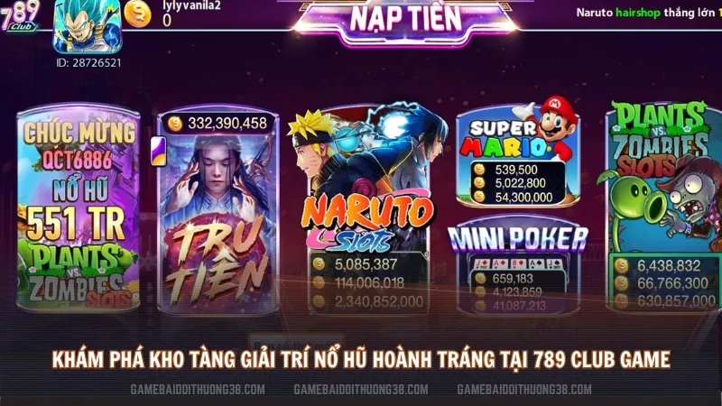 Khám phá kho tàng giải trí nổ hũ hoành tráng tại 789 club game