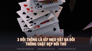 3 đôi thông là gì