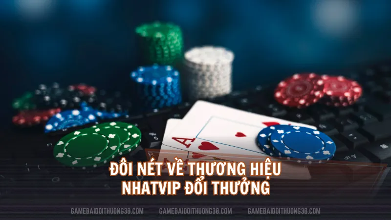 Đôi nét về thương hiệu NHATVIP đổi thưởng