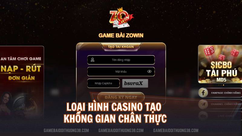 Loại hình Casino tạo không gian chân thực