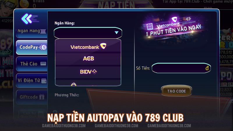 Nạp tiền Autopay vào 789CLUB 