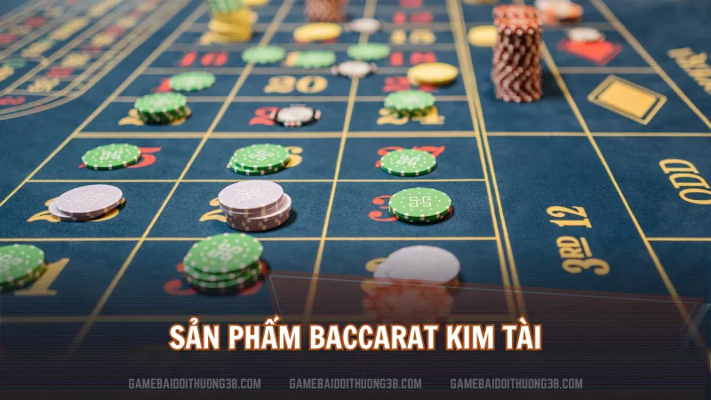 Sản phẩm Baccarat Kim Tài