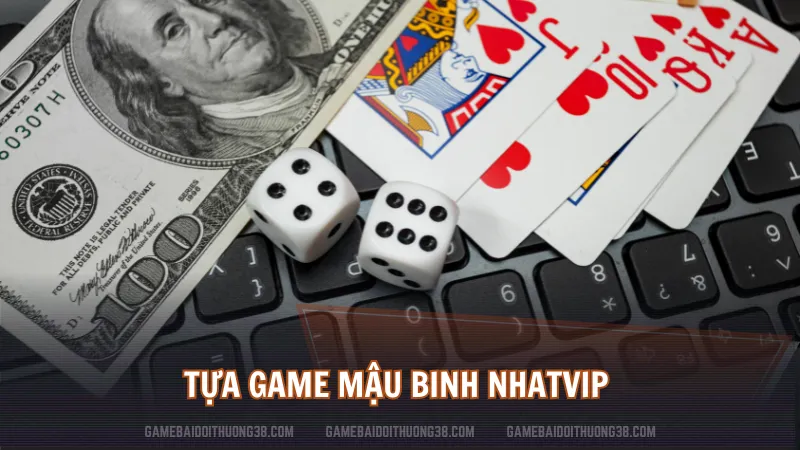 Tựa game Mậu Binh NHATVIP 